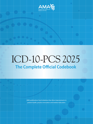 ICD-10-PCs 2025 the Complete Official Codebook - American Medical Association