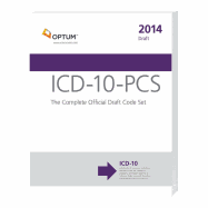 ICD-10-PCS: Draft: The Complete Official Draft Code Set