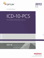 ICD-10-PCs: The Complete Official Draft Code Set (2013 Draft)