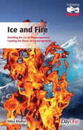 Ice and Fire: Avoiding the ice of discouragement Fanning the flame of encouragement