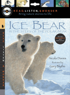 Ice Bear with Audio, Peggable: Read, Listen, & Wonder: In the Steps of the Polar Bear