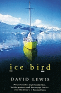 Ice Bird: The Classic Story of the First Single-handed Voyage to Antarctica