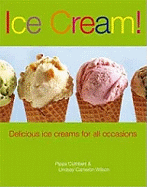Ice Cream!: Delicious Ice Cream for All Occasions