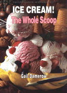 Ice Cream! the Whole Scoop