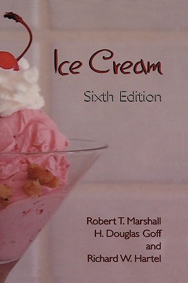 Ice Cream - Marshall, Robert T, and Goff, H Douglas, and Hartel, Richard W