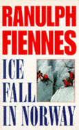 Ice Fall in Norway - Fiennes