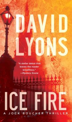 Ice Fire: A Thriller - Lyons, David