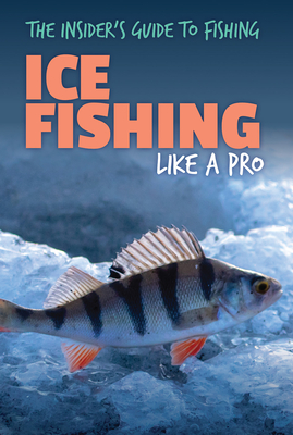 Ice Fishing Like a Pro - Shea, Therese M