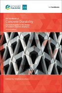 ICE Handbook of Concrete Durability, Second edition: A practical guide to the design of durable concrete structures