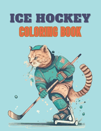 Ice Hockey Coloring Book: Great Ice hockey Coloring Book 52 Quality Designs To Color (for kids and adults)
