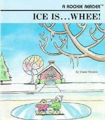 Ice Is...Whee! (a Rookie Reader) - Greene, Carol