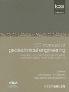 Ice Manual of Geotechnical Engineering Volume II: Geotechnical Design, Construction and Verification