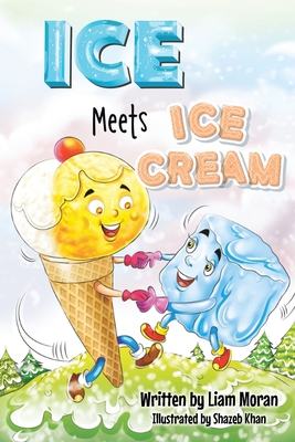 Ice Meets Ice Cream - Moran, Liam