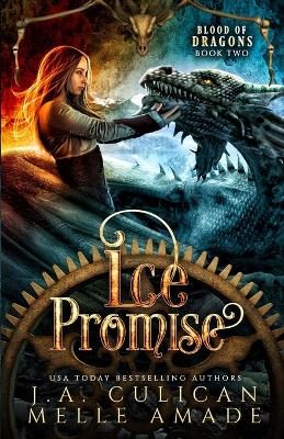 Ice Promise: A Steampunk Dragon Fantasy - Amade, Melle, and Culican, J a