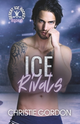 Ice Rivals: An Enemies to Lovers Hockey MM Romance - Gordon, Christie