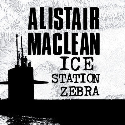Ice Station Zebra - MacLean, Alistair, and Oliver, Jonathan (Read by)