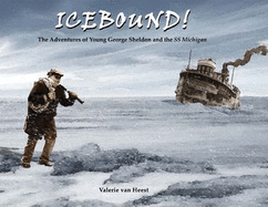 Icebound!: The Adventures of Young George Sheldon and the SS Michigan
