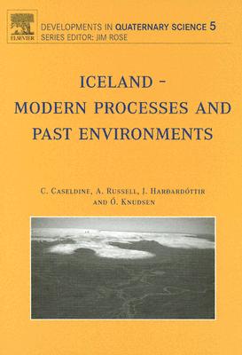 Iceland - Modern Processes and Past Environments: Volume 5 - Caseldine, C (Editor), and Russell, A (Editor), and Hardardttir, J (Editor)