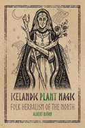 Icelandic Plant Magic: Folk Herbalism of the North