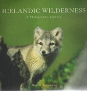 Icelandic Wildeness: A Photographic Journey - Bergmann, Daniel, and Regal, Martin (Translated by)