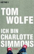 Ich Bin Charlotte Simmons - Wolfe, Tom; Ahlers, Walter