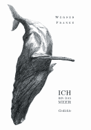 Ich bin das Meer: Gedichte - Franke, Werner, and Mnzer, Shaun F (Editor)