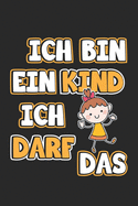 Ich bin ein Kind ich darf das: Monatsplaner, Termin-Kalender - Geschenk-Idee f?r Kinder - A5 - 120 Seiten