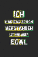 Ich hab das schon verstanden ist mir aber egal: Monatsplaner fr pubertierende Jugendliche - Lustige Pubertt Geschenk-Idee - A5 - 120 Seiten