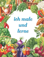 ich male und lerne: Gem?se