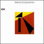 Ich - Franz Koglmann