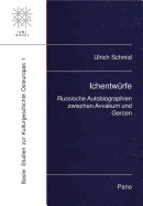 Ichentwurfe: Russische Autobiographien Zwischen Avvakum Und Gercen