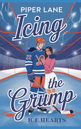 Icing the Grump: Grumpy Sunshine Sports Romance