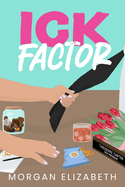 Ick Factor: A Fake Dating Workplace Revenge Romance