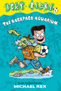 Icky Ricky #6: The Backpack Aquarium