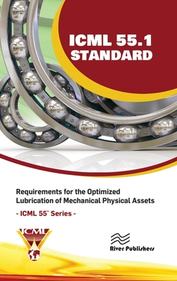 ICML 55.1 - Requirements for the Optimized Lubrication of Mechanical Physical Assets - The International Council for Machinery