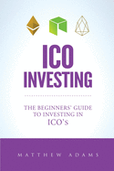 ICO Investing: The Beginners Guide To Investing In ICO's, Initial Coin Offering, Cryptocurrency Investing, Investing In Cryptocurrency, ICO, Cryptocurrency