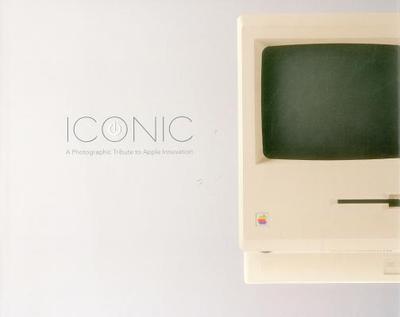 Iconic: a Photographic Tribute to Apple Innovation - Zufi, Jonathan