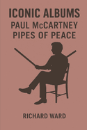 Iconic Albums - Paul McCartney - Pipes of Peace