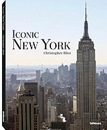 Iconic New York - Bliss, Christopher (Photographer), and Koch, Edward I (Foreword by)