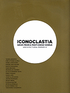 Iconoclastia: News from a Post-Iconic World