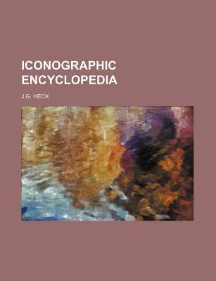 Iconographic Encyclopedia - Heck, J G