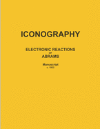 Iconography: Electronic Reactions of Abrams (Manuscript C. 1922)