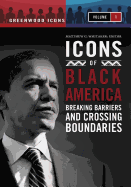 Icons of Black America: Breaking Barriers and Crossing Boundaries