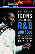 Icons of R&B and Soul: An Encyclopedia of the Artists Who Revolutionized Rhythm, Volume 2