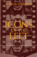 Icons of the Left: Benjamin and Eisenstein, Picasso and Kafka After the Fall of Communism
