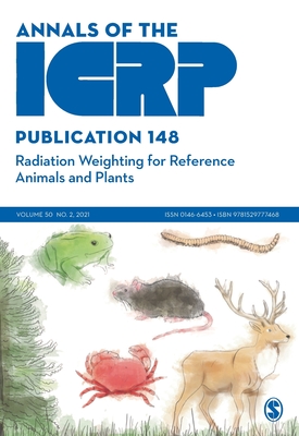 ICRP Publication 148: Radiation Weighting for Reference Animals and Plants - ICRP (Editor)