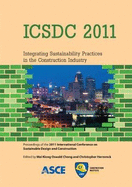 Icsdc 2011: Integrating Sustainability Practices in the Construction Industry