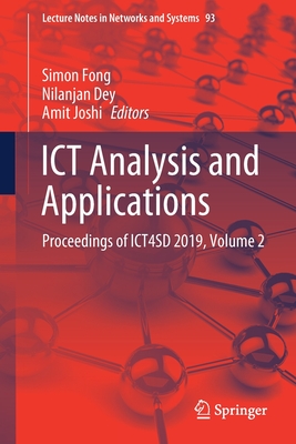 ICT Analysis and Applications: Proceedings of Ict4sd 2019, Volume 2 - Fong, Simon (Editor), and Dey, Nilanjan (Editor), and Joshi, Amit (Editor)