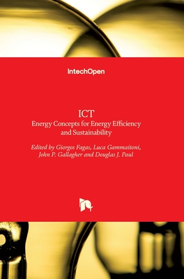 ICT - Energy Concepts for Energy Efficiency and Sustainability - Fagas, Giorgos (Editor), and Gammaitoni, Luca (Editor), and Gallagher, John P (Editor)