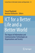 Ict for a Better Life and a Better World: The Impact of Information and Communication Technologies on Organizations and Society